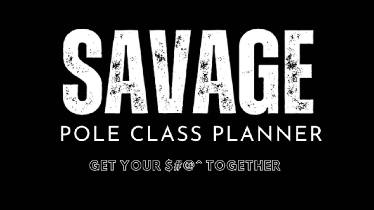 Savage Pole Class Planner | Digital Download